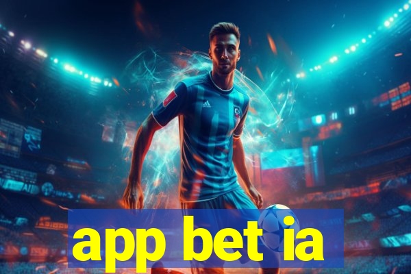 app bet ia